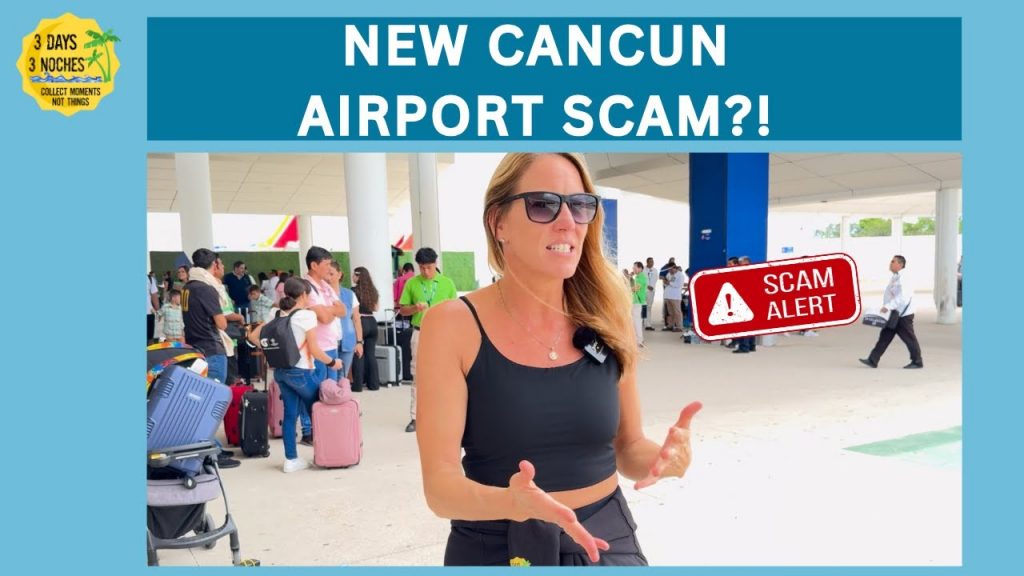 New Cancun Airport Scam Alert! | Cancun Airport 2024