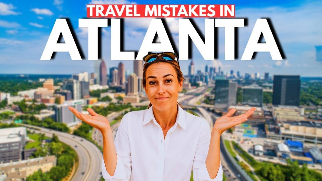 13 Travel Mistakes to AVOID in Atlanta |Travel Tips
