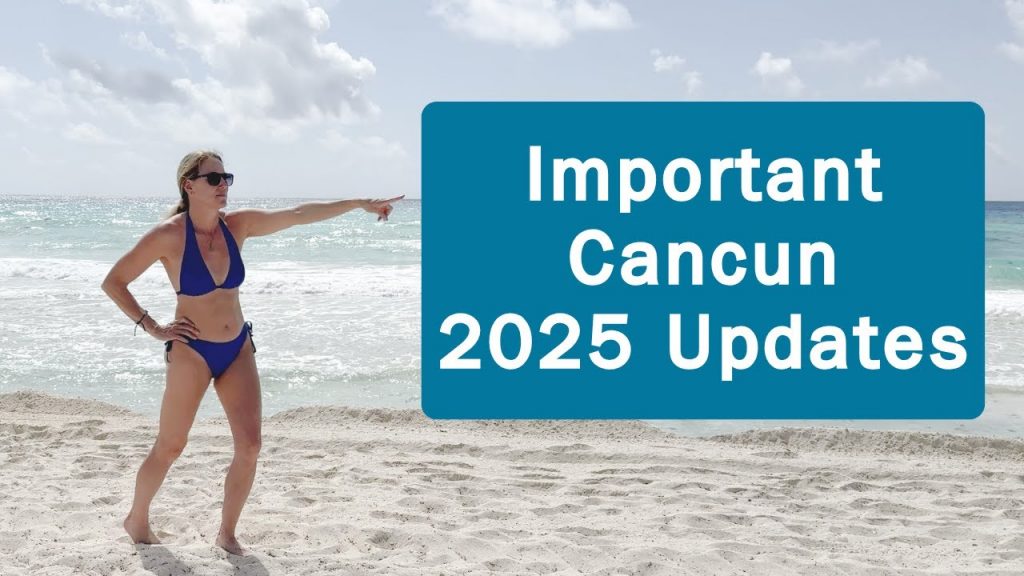 Cancun 2025 Travel Updates | Cancun Visitax | Cancun Beaches | Sargassum in Cancun Mexico