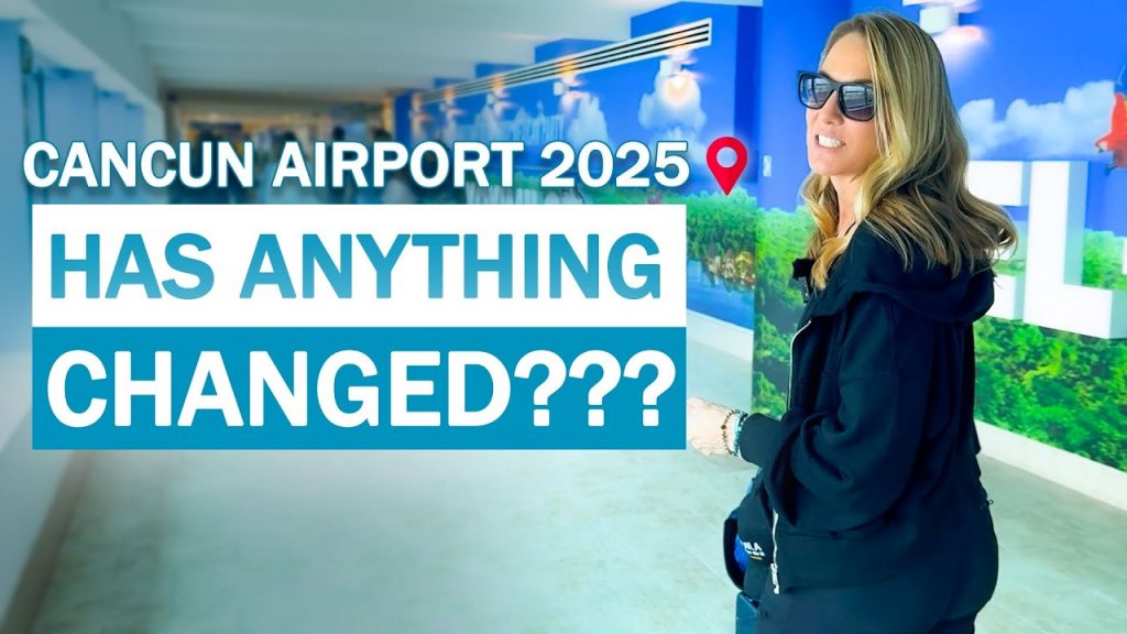 Cancun Airport 2025 – What’s Changed?