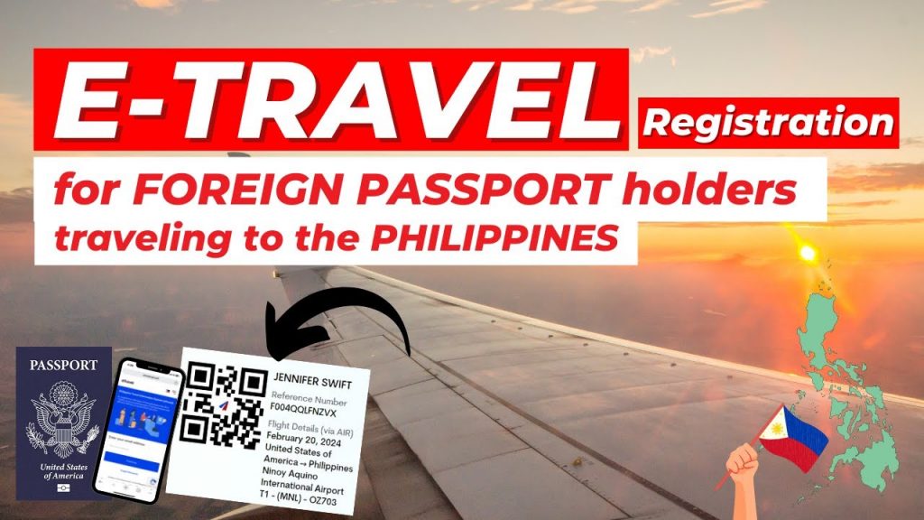 FOREIGN NATIONALS & FORMER FILIPINOS COMING TO THE PHILIPPINES E-TRAVEL NEW REGISTRATION GUIDE 2024