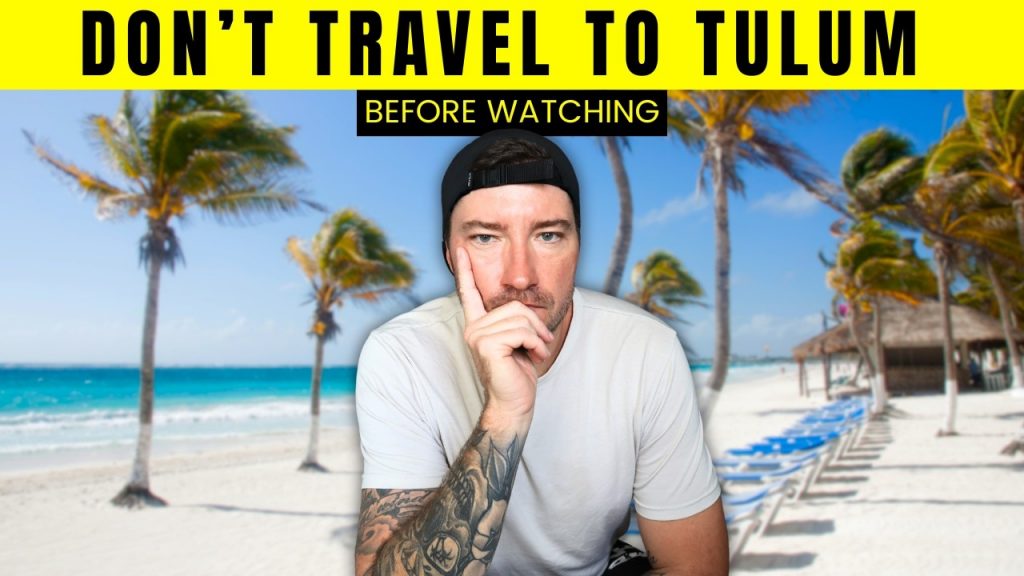 12 Things We Wish We Knew BEFORE Travelling To Tulum, Mexico