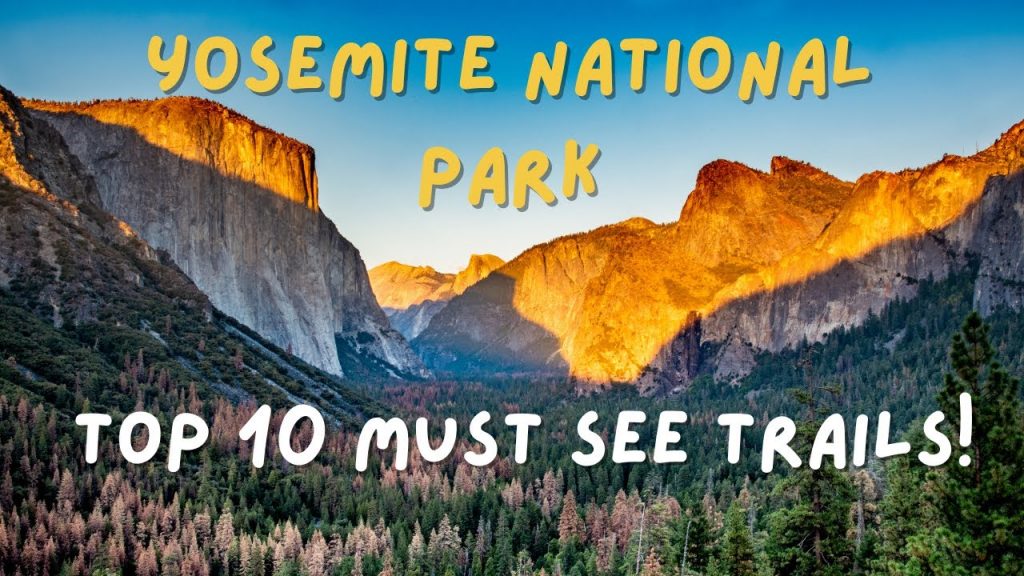 Top 10 Must See Trails in Yosemite National Park